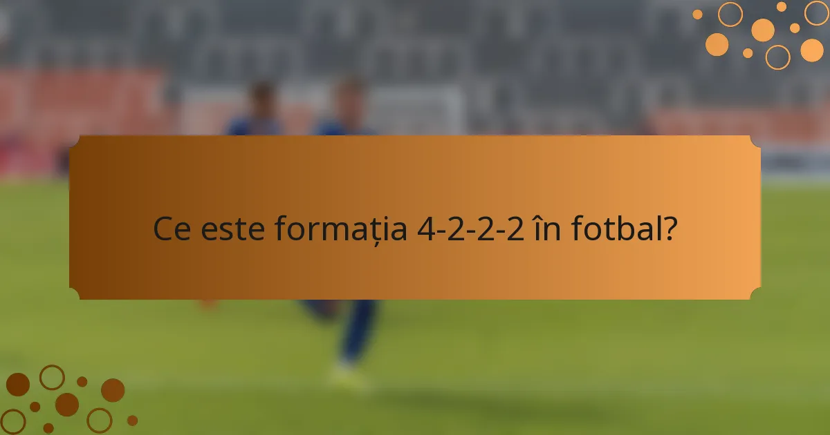 Ce este formația 4-2-2-2 în fotbal?