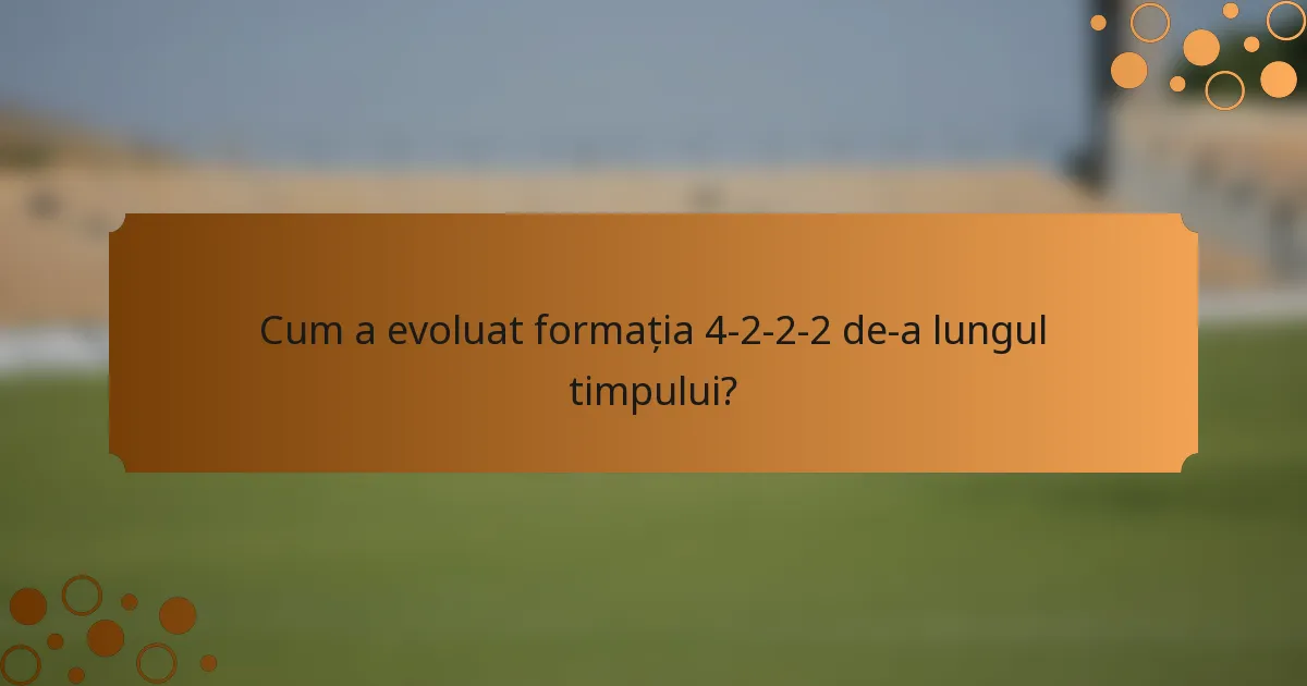 Cum a evoluat formația 4-2-2-2 de-a lungul timpului?