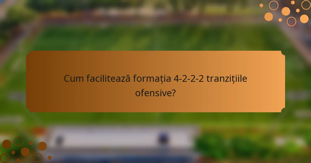Cum facilitează formația 4-2-2-2 tranzițiile ofensive?