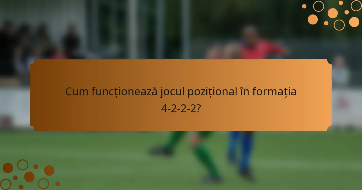 Cum funcționează jocul pozițional în formația 4-2-2-2?