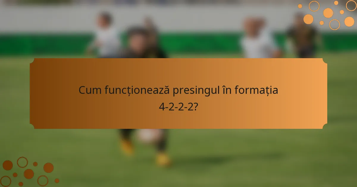 Cum funcționează presingul în formația 4-2-2-2?