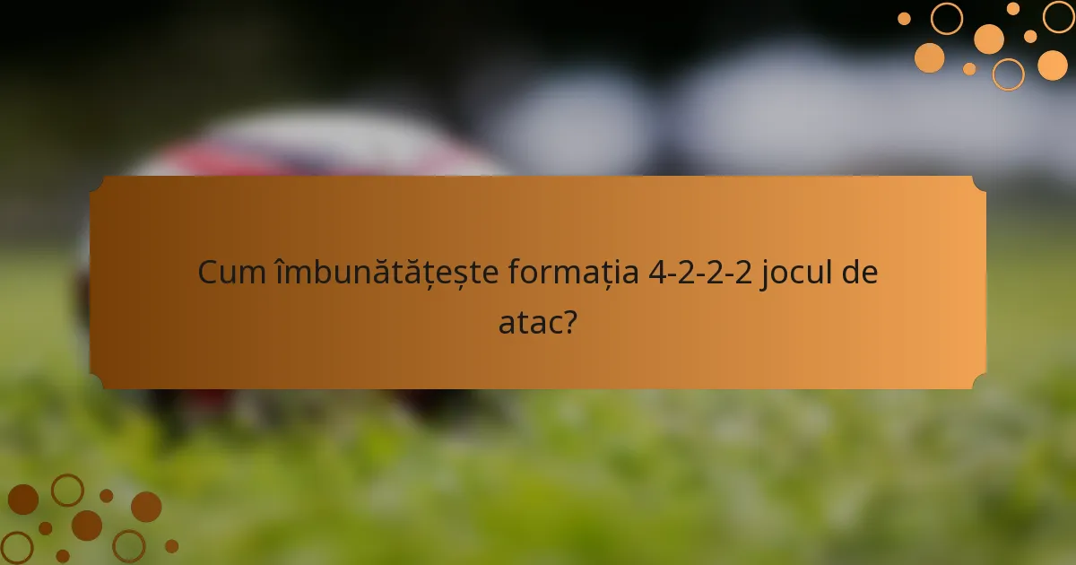 Cum îmbunătățește formația 4-2-2-2 jocul de atac?