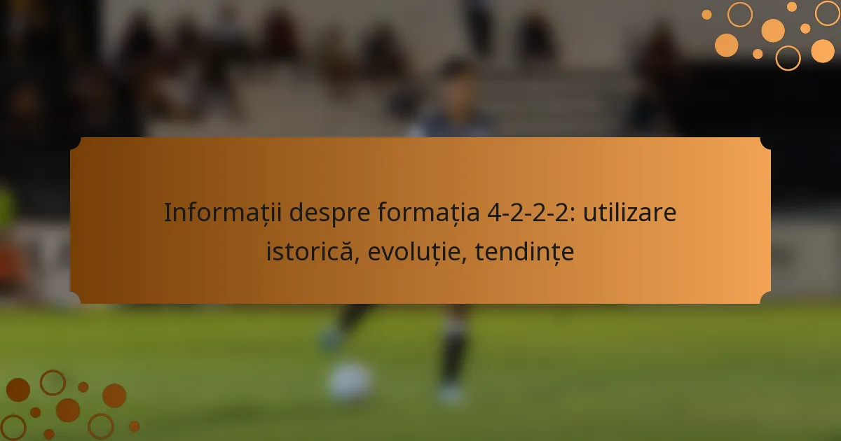 Informații despre formația 4-2-2-2: utilizare istorică, evoluție, tendințe